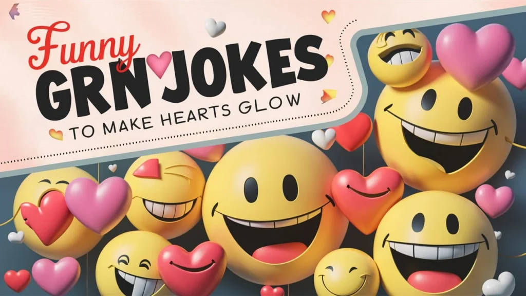 Funny Grin Jokes to Make Hearts Glow