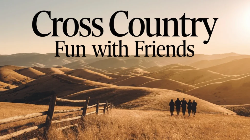 Cross Country Fun With Friends