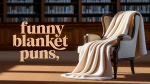 Funny Blanket Puns