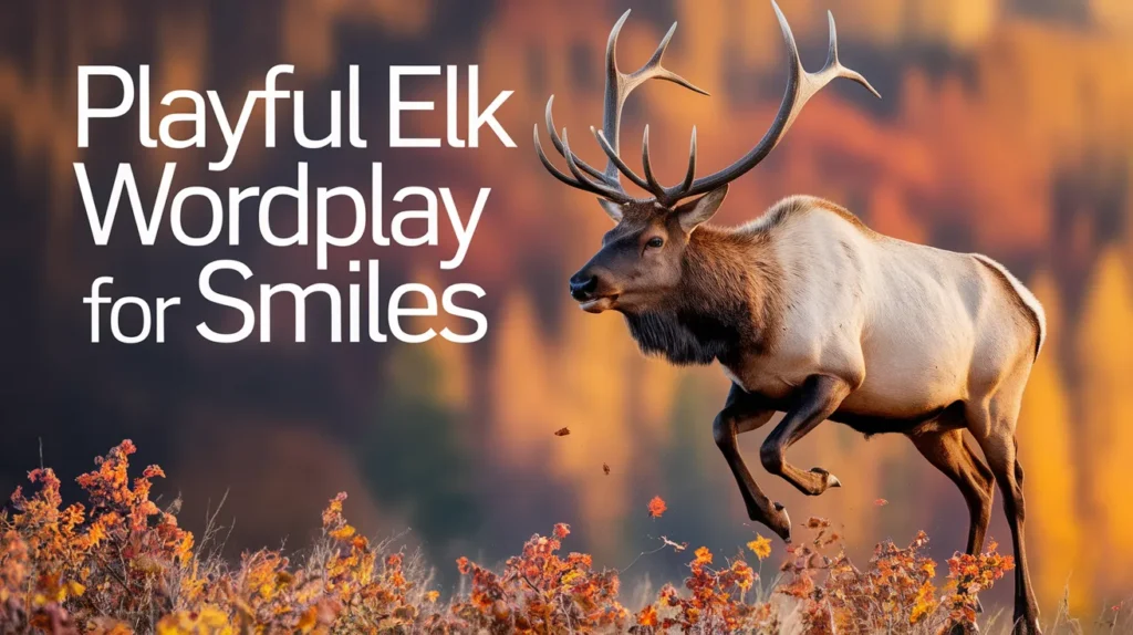 Playful Elk Wordplay for Smiles