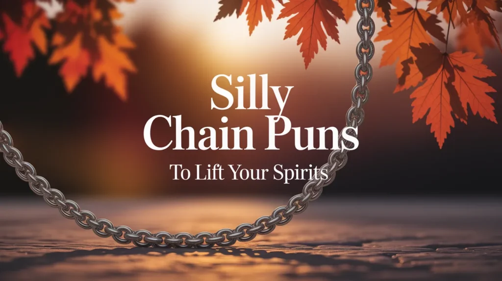 Silly Chain Puns to Lift Your Spirits