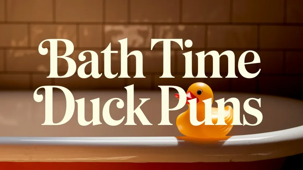 Bath Time Duck Puns