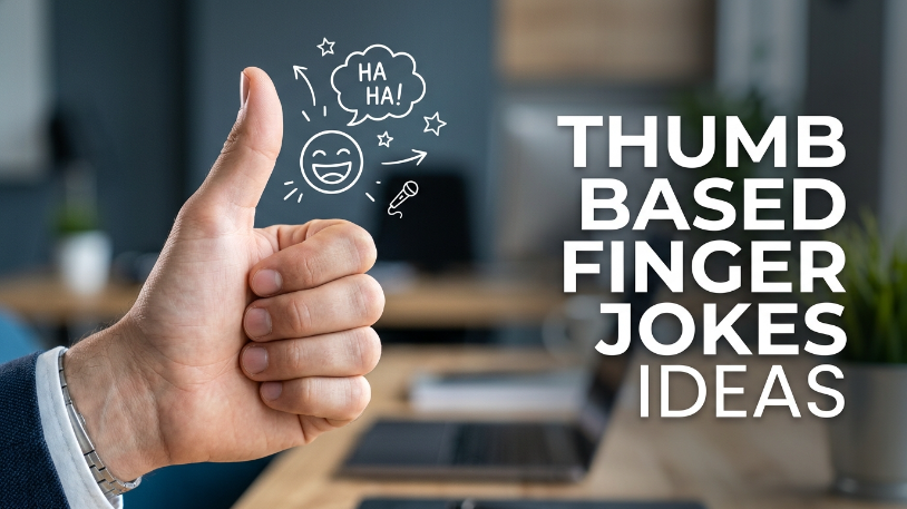 Thumb based finger jokes ideas