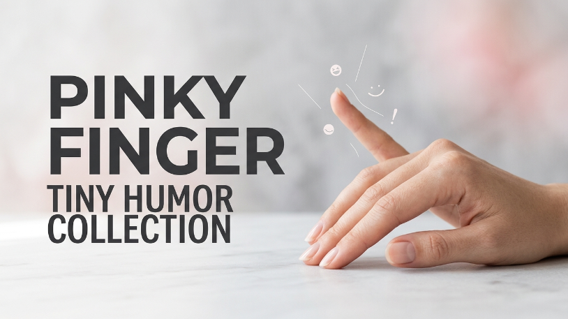 Pinky finger tiny humor collection