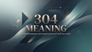 304 Meaning