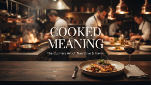 Cooked Meaning